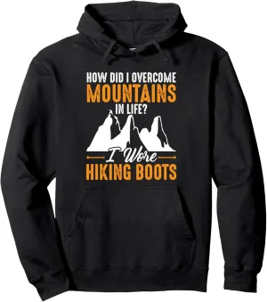 I Wore Hiking Boots Mountain Climbing Design For Adventurer Pullover Hoodie