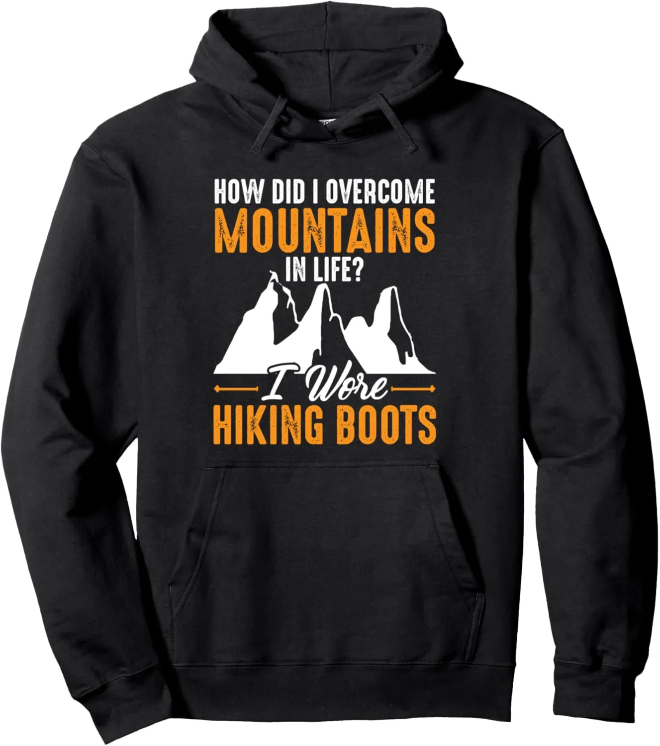 I Wore Hiking Boots Mountain Climbing Design For Adventurer Pullover Hoodie
